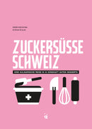 Helvetiq Kochbuch Buch Zuckersüsse Schweiz auf Deutsch